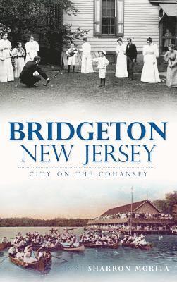 bokomslag Bridgeton, New Jersey: City on the Cohansey