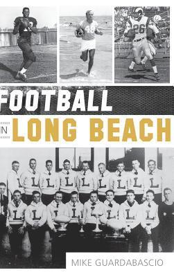 Mike Guardabascio - Football in Long Beach, Inbunden