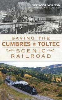 bokomslag Saving the Cumbres & Toltec Scenic Railroad