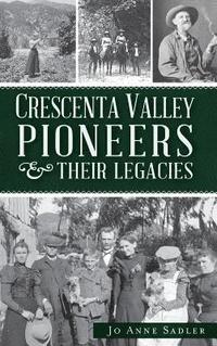 bokomslag Crescenta Valley Pioneers & Their Legacies