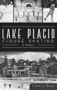 bokomslag Lake Placid Figure Skating: A History