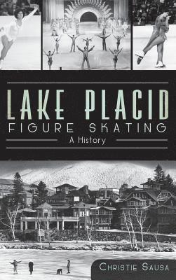 bokomslag Lake Placid Figure Skating: A History