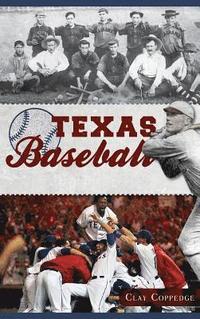 bokomslag Texas Baseball: A Lone Star Diamond History from Town Teams to the Big Leagues