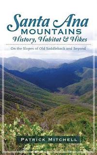 bokomslag Santa Ana Mountains History, Habitat & Hikes