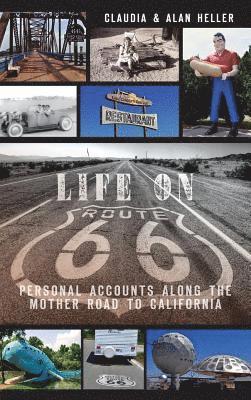 Life on Route 66: Personal Accounts Along the Mother Road to California 1