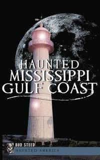 bokomslag Haunted Mississippi Gulf Coast