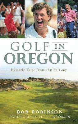 bokomslag Golf in Oregon: Historic Tales from the Fairway