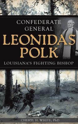 bokomslag Confederate General Leonidas Polk
