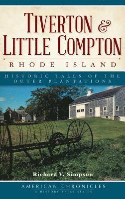 bokomslag Tiverton & Little Compton, Rhode Island: Historic Tales of the Outer Plantations