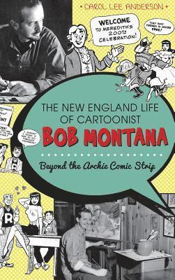 The New England Life of Cartoonist Bob Montana: Beyond the Archie Comic Strip 1