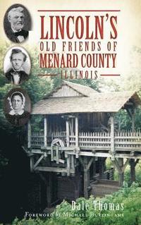 bokomslag Lincoln's Old Friends of Menard County, Illinois