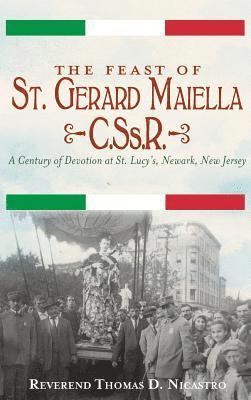 The Feast of St. Gerard Maiella, C.SS.R.: A Century of Devotion at St. Lucy's, Newark 1