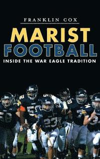 bokomslag Marist Football: Inside the War Eagle Tradition