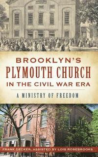 bokomslag Brooklyn's Plymouth Church in the Civil War Era: A Ministry of Freedom