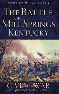 bokomslag The Battle of Mill Springs, Kentucky
