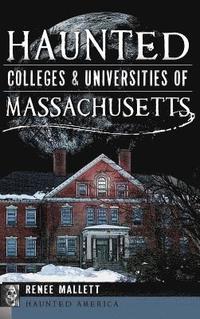 bokomslag Haunted Colleges & Universities of Massachusetts