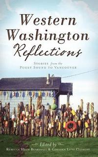 bokomslag Western Washington Reflections: Stories from the Puget Sound to Vancouver