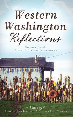 bokomslag Western Washington Reflections: Stories from the Puget Sound to Vancouver
