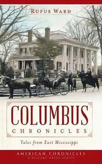 bokomslag Columbus Chronicles: Tales from East Mississippi
