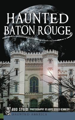 Haunted Baton Rouge 1