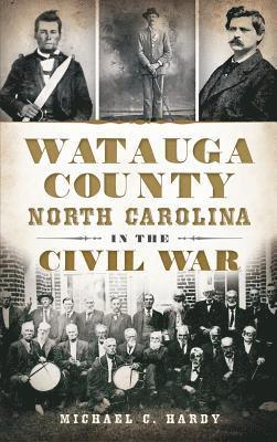 Watauga County, North Carolina, in the Civil War 1