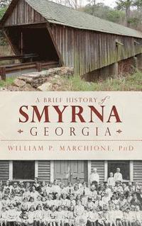 bokomslag A Brief History of Smyrna, Georgia