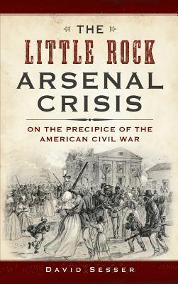 bokomslag The Little Rock Arsenal Crisis