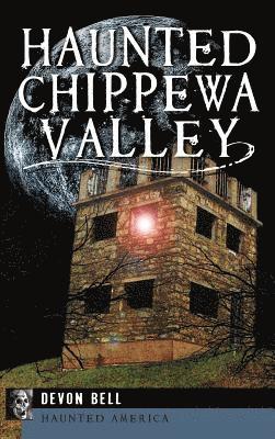 Haunted Chippewa Valley 1