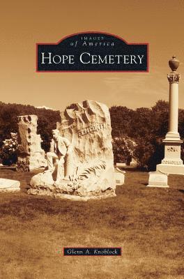 Glenn a. Knoblock - Hope Cemetery, Inbunden