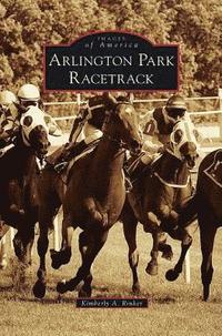 bokomslag Arlington Park Racetrack
