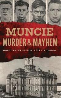 bokomslag Muncie Murder & Mayhem