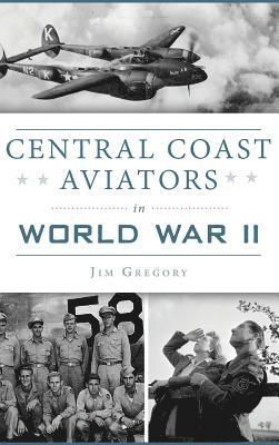 Central Coast Aviators in World War II 1
