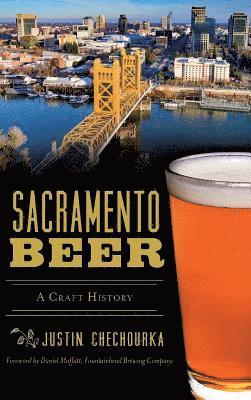 bokomslag Sacramento Beer: A Craft History