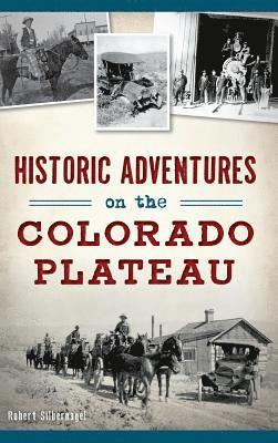bokomslag Historic Adventures on the Colorado Plateau