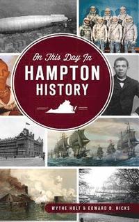 bokomslag On This Day in Hampton, Virginia History