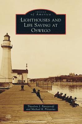 Lighthouses and Life Saving at Oswego 1