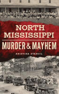 bokomslag North Mississippi Murder & Mayhem