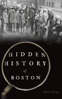 Hidden History of Boston 1