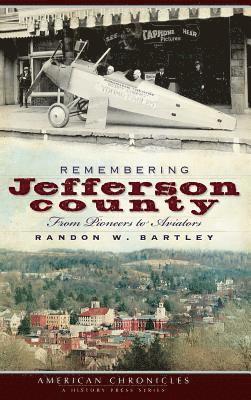 bokomslag Remembering Jefferson County: From Pioneers to Aviators
