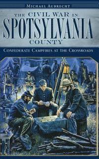 bokomslag The Civil War in Spotsylvania County