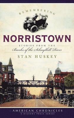 bokomslag Remembering Norristown: Stories from the Banks of the Schuylkill River
