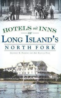 bokomslag Hotels and Inns of Long Island's North Fork