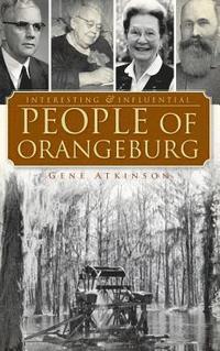 bokomslag Interesting & Influential People of Orangeburg