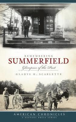 Gladys H. Scarlette - Remembering Summerfield: Glimpses of the Past, Inbunden