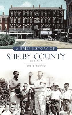 A Brief History of Shelby County Indiana 1