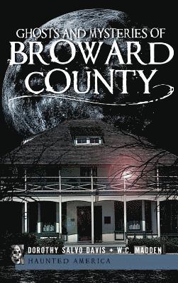 Ghosts and Mysteries of Broward County 1