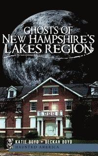 bokomslag Ghosts of New Hampshire's Lakes Region