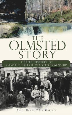 The Olmsted Story: A Brief History of Olmsted Falls & Olmsted Township 1