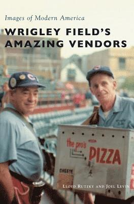 bokomslag Wrigley Field's Amazing Vendors