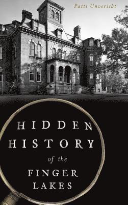 Hidden History of the Finger Lakes 1